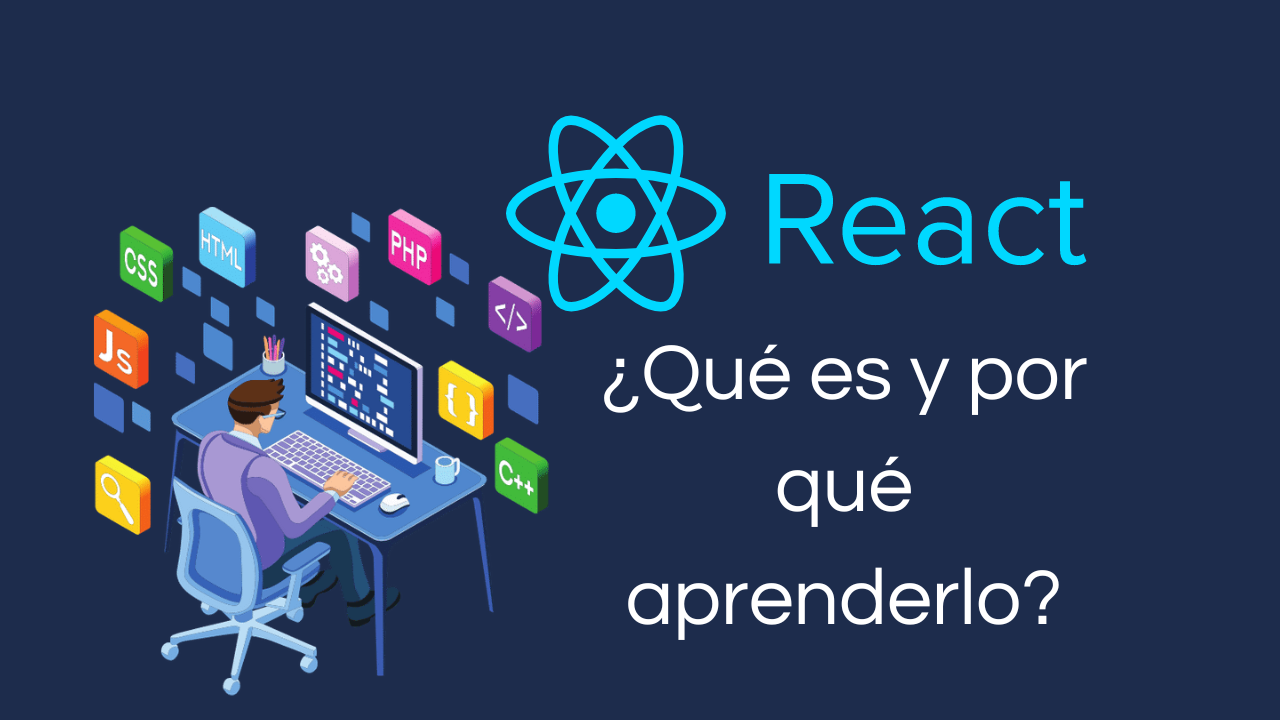 Frontend 101. ¿Que es react y por que debe aprenderlo?